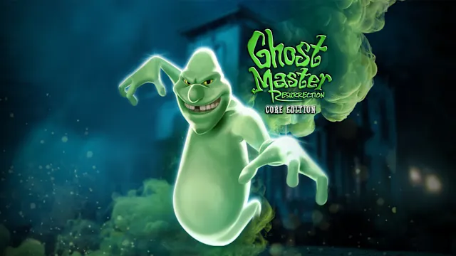 Ghost Master: Resurrection Core Edition