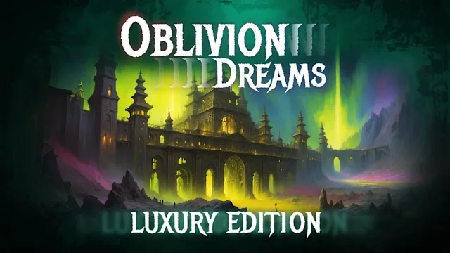 Oblivion Dreams: Luxury Edition