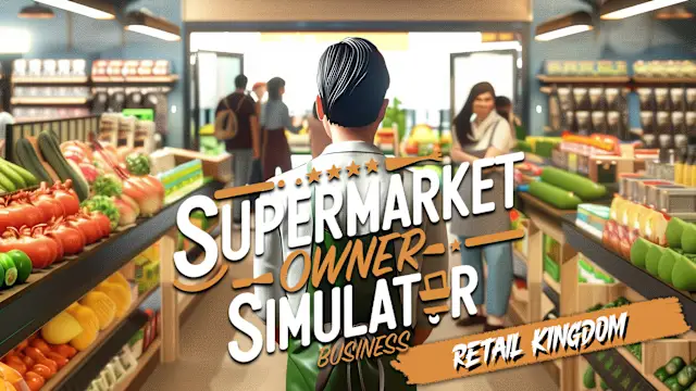 Supermarket Owner Simulator: Business – Retail Kingdom