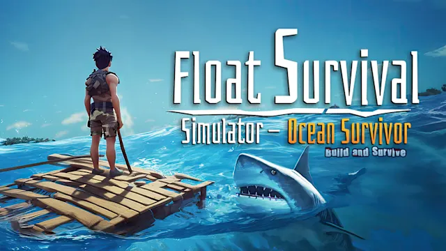 Float Survival Simulator: Ocean Survivor – Build & Survive