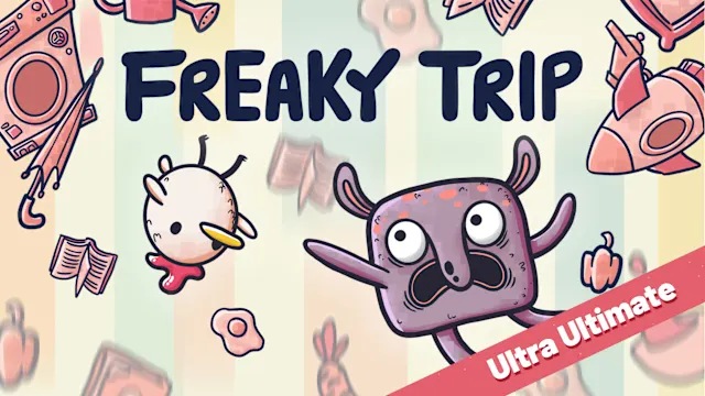 Freaky Trip Ultra Ultimate