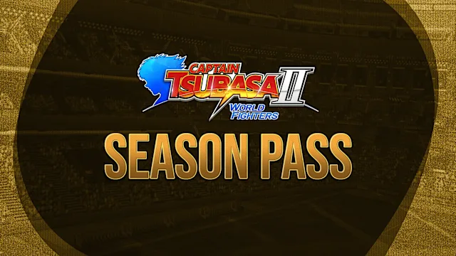 CAPTAIN TSUBASA 2: WORLD FIGHTERS - Season Pass