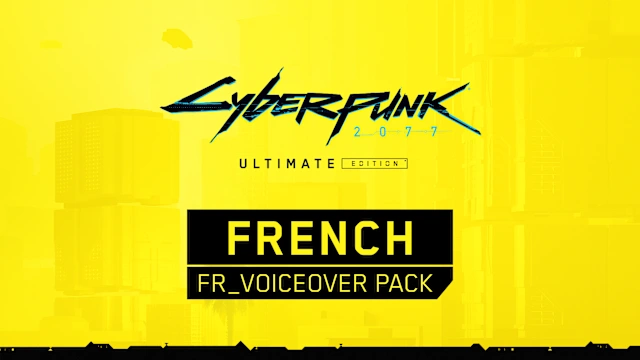 Cyberpunk 2077: Ultimate Edition French Voiceover Pack