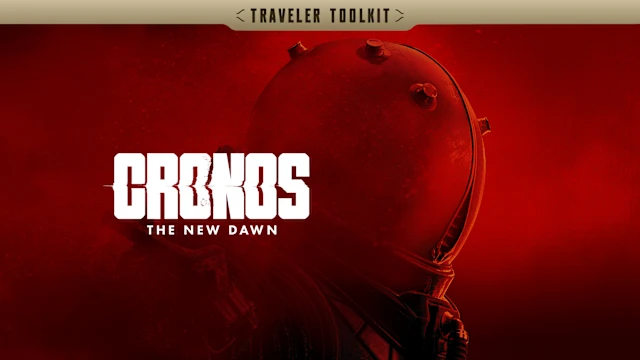 Cronos: The New Dawn - Traveler Toolkit
