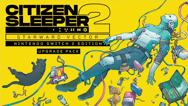 Citizen Sleeper 2: Starward Vector – Nintendo Switch™ 2 Edition Upgrade Pack