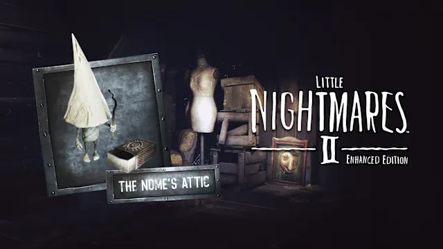Little Nightmares II Enhanced Edition - The Nome's Attic