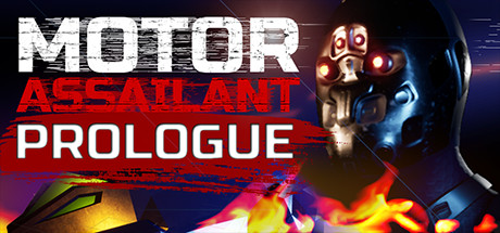 Motor Assailant: Prologue