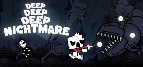 Deep Deep Deep Nightmare