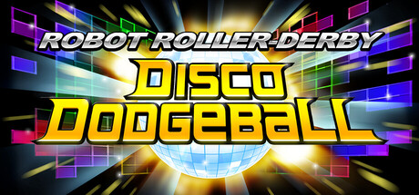 Robot Roller-Derby Disco Dodgeball