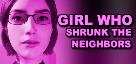 Girl Who Shrunk the Neighbors